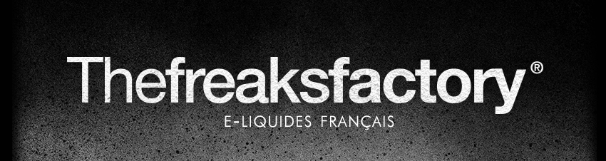 e-liquide the freaks factory à BORDEAUX